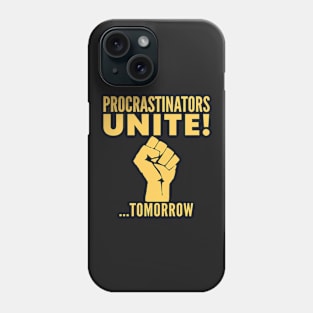 Procrastinators Unite BLUE Phone Case