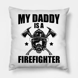 Firefighter Son - My daddy is a firefighter Pillow