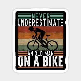 Never Underestimate An Old Guy On A Bicycle Funny Cycling Magnet