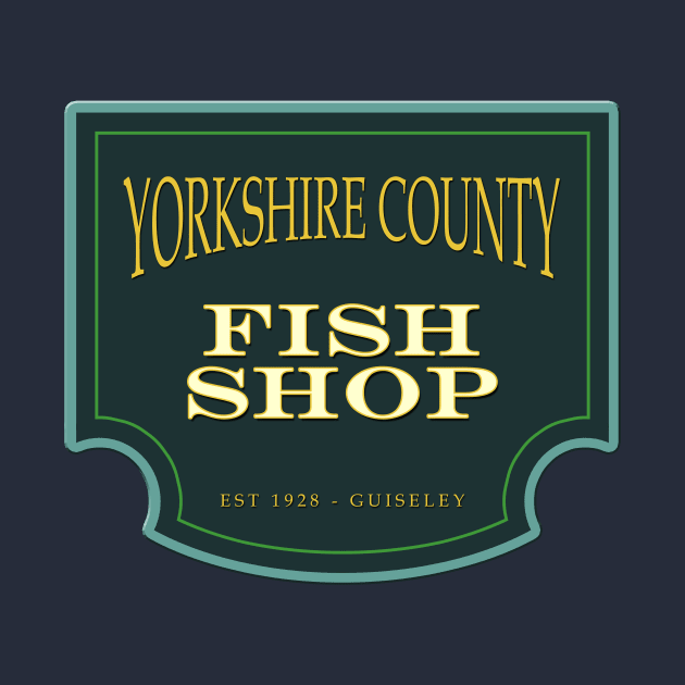 Yorkshire County Fish Shop by PoppedCultureTees