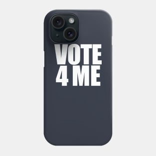 Vote 4 Me Phone Case