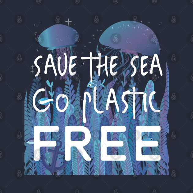 Save the Sea Go Plastic Free by Off the Page