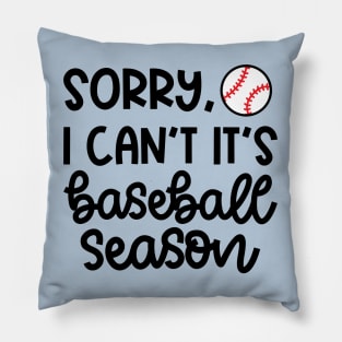 Sorry I Can't It's Baseball Season Baseball Player Mom Dad Funny Pillow