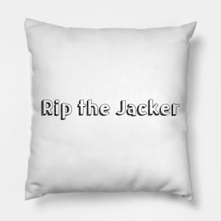 Rip the Jacker / / Typography Design Pillow