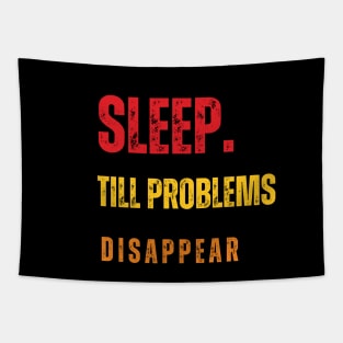 Sleep To Make Problems Disappear Tapestry