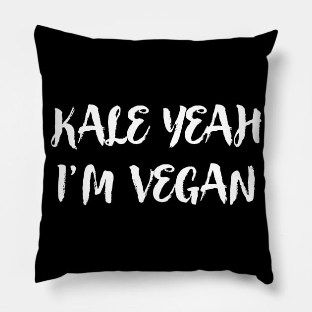 KALE YEAH, IM VEGAN. Pillow by Marveloso