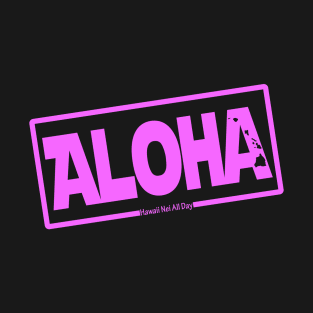 Aloha Hawai'i Nei (pink) by Hawaii Nei All Day T-Shirt