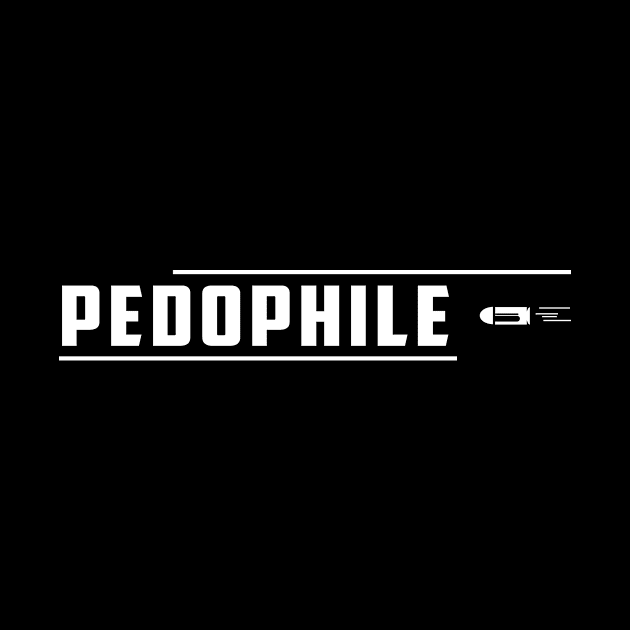 Shoot Pedophile - Pedophile by Health