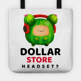 Dollar store Headset? 6.0 Tote