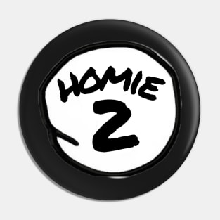 Homie 2 Pin