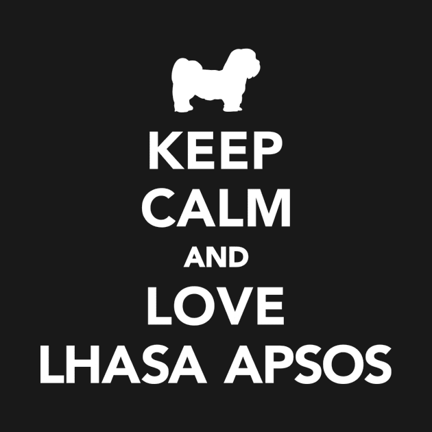 Keep calm and love Lhasa Apsos by Designzz