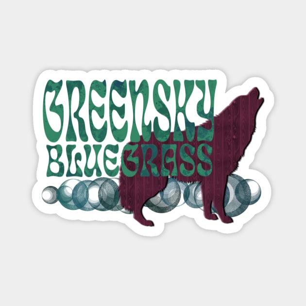 GREENSKY BLUEGRASS Magnet by Trigger413