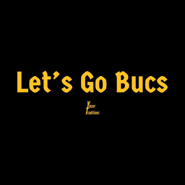 Lets Go Bucs by YinzerTraditions