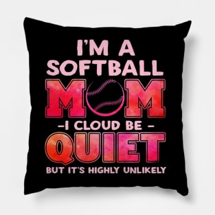 Softball Mom I Could Be Quiet Baseball Player Pillow