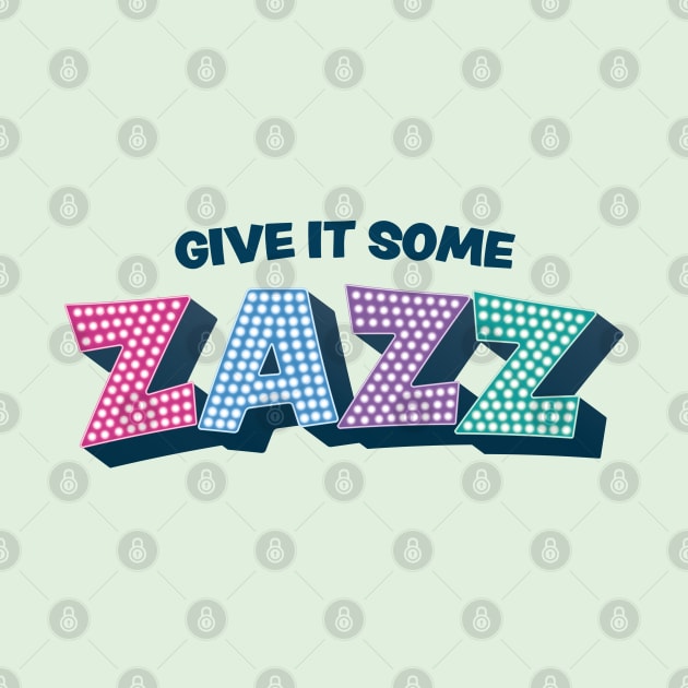 Give It Some Zazz - The PROM Musical by redesignBroadway