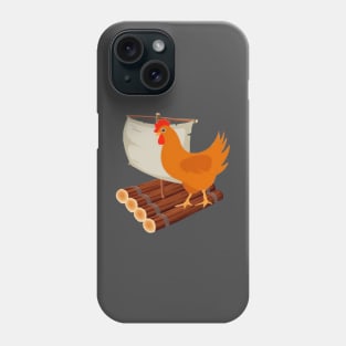 Chicken on a raft Phone Case