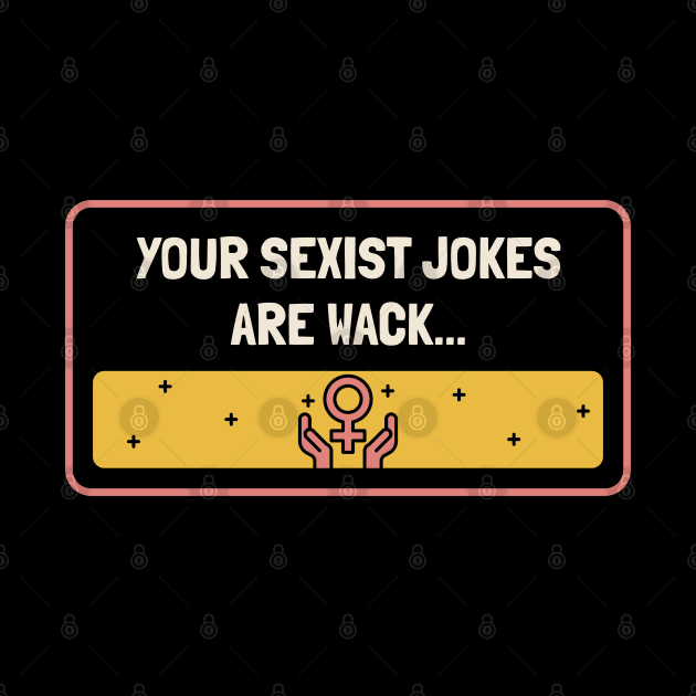 Your Sexist Jokes Are Wack - Feminism by Football from the Left