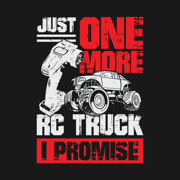 Just One More RC Truck I Promise by Dolde08