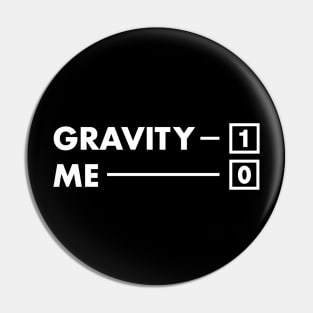 Gravity - Funny Broken Wrist Get Well Soon Gift Pin