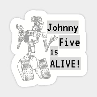 Johnny five is alive Magnet