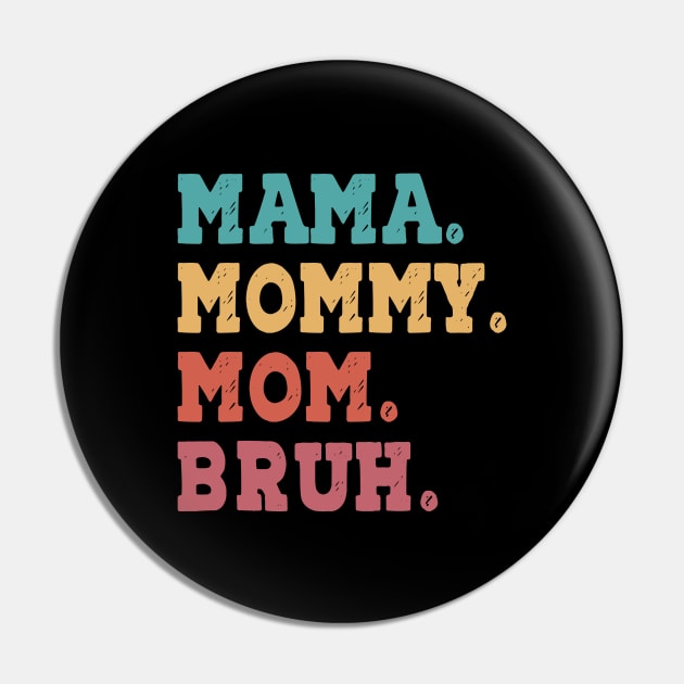 Mama Mommy Mom Bruh Mothers Day Pin by urlowfur