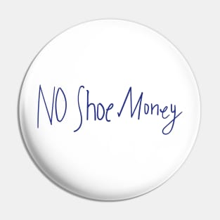 No Shoe Money Pin