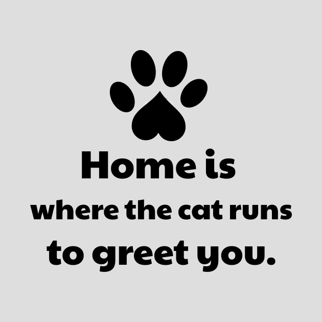 Home Is Where The Cat Runs To Greet You by vanityvibes