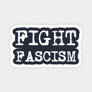 FIGHT FASCISM - Cool Tees in Retro Typewriter Font Magnet