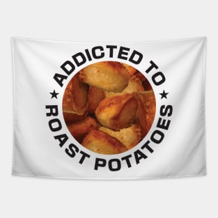 Addicted To Roast Potatoes Tapestry