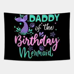 Daddy Of The Birthday Mermaid Family Matching Party Tapestry