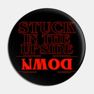 Stuck in the Upside Down Pin