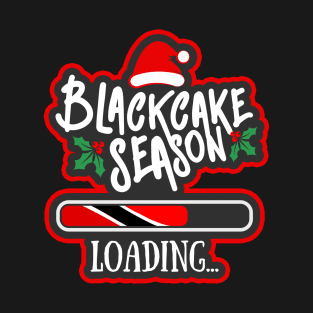 Black Cake Season - Trini Christmas Gift For Trinidad And Tobago Christmas Season T-Shirt