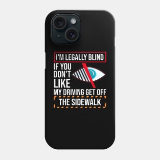 I'm Legally Blind Blindness For Blind People Phone Case