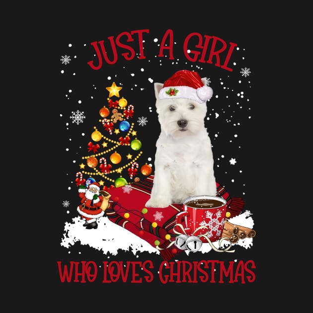 West Highland White Terrier Just A Girl Who Loves Christmas by Los Draws