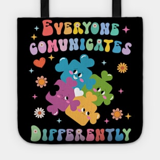 Everyone Communicates Differently Autism Awareness Month Gift For Women Tote