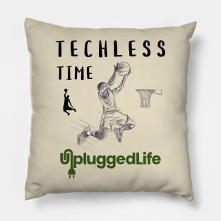 Techless Time Basketball Unplugged Life Pillow