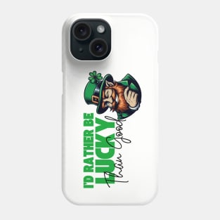 I'd Rather Be Funny Than Good Phone Case