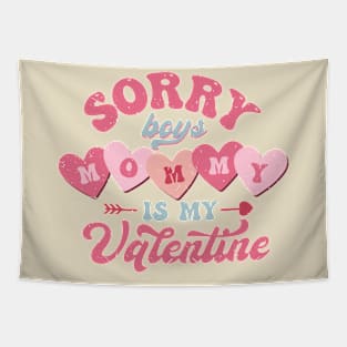 Sorry boys mommy is my Valentine, funny Valentines Gift for Girl, Retro Pink Valentine Tapestry