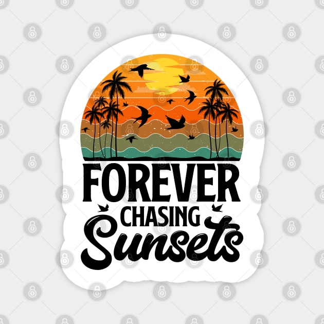 Forever Chasing Sunsets - Retro Sunset Magnet by busines_night