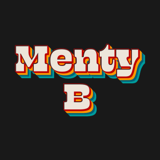 Menty B T-Shirt