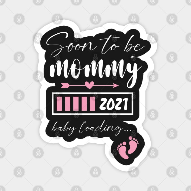 Soon To Be Mommy 2021 Baby Loading / Mommy 2021 Pregnancy Announcement Baby Loading Magnet by WassilArt