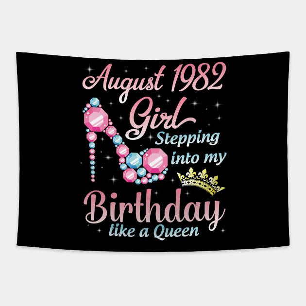 August 1982 Girl Stepping Into My Birthday 38 Years Like A Queen Happy Birthday To Me You Tapestry by DainaMotteut