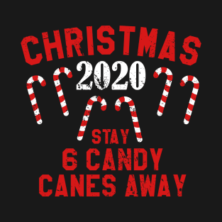 Christmas 2020 6 Candy Canes Away T-Shirt