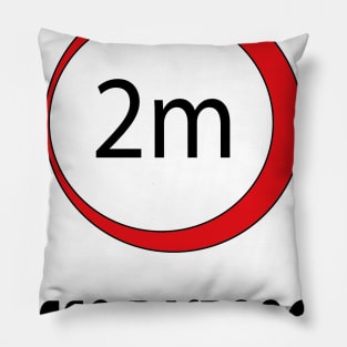 keep distance Pillow