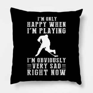 Goalie of Happiness: I'm Only Happy When I'm Hockey - Score Laughter with this Playful Tee! Pillow