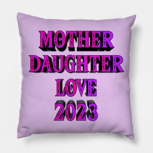 Mother daughter love 2023 edition Pillow
