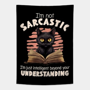 I'm Not Sarcastic. I'm Just Intelligent Beyond Your Understanding Tapestry