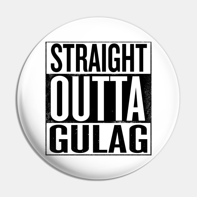 Straight outta Gulag - Black Prison Gift Pin by Shirtbubble