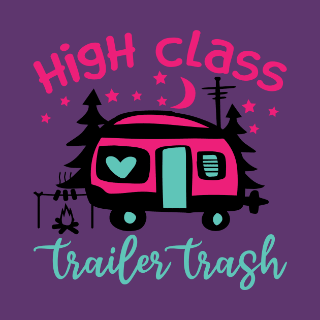 High Class Trailer Trash by Okanagan Outpost