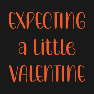 Expecting A Little Valentine T-Shirt